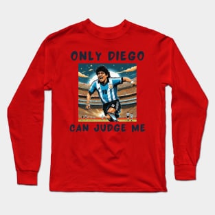 Only diego can judge me Long Sleeve T-Shirt